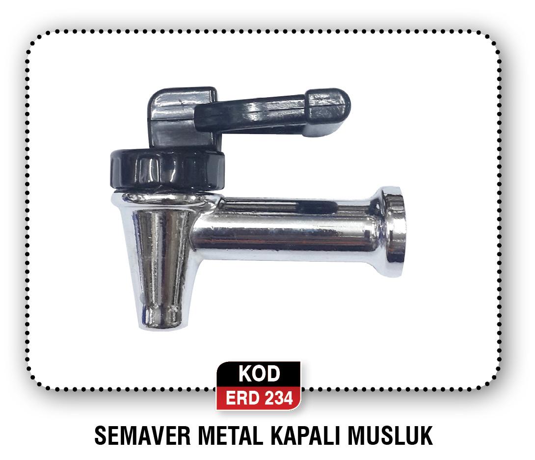 ÇAY SET KAPALI METAL MUSLUK ERD 265